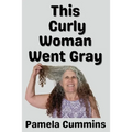 This Curly Woman Went Gray - Paperback