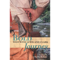 Bold Journey: West with Lewis and Clark - Paperback