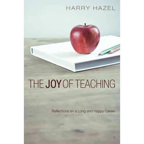 The Joy of Teaching: Effective Strategies for the Classroom - Paperback