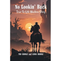 No Lookin' Back: A True-To-Life Western Story - Paperback