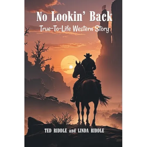 No Lookin' Back: A True-To-Life Western Story - Paperback