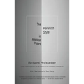 The Paranoid Style in American Politics - Paperback