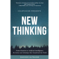 Coldfusion Presents: New Thinking: From Einstein to Artificial Intelligence, the Science and Technology That Transformed Our World (Technology History - Paperback