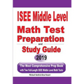 ISEE Middle Level Math Test Preparation and Study Guide: The Most Comprehensive Prep Book with Two Full-Length ISEE Middle Level Math Tests - Paperback