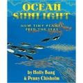 Ocean Sunlight: How Tiny Plants Feed the Seas - Hardcover
