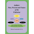 Aether: Past, Present and Future of the Universe - Hardcover