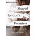 Shaped by God's Promises: Lessons from Sarah on Fear and Faith - Paperback