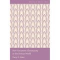 New Testament Christianity in the Roman World - Paperback