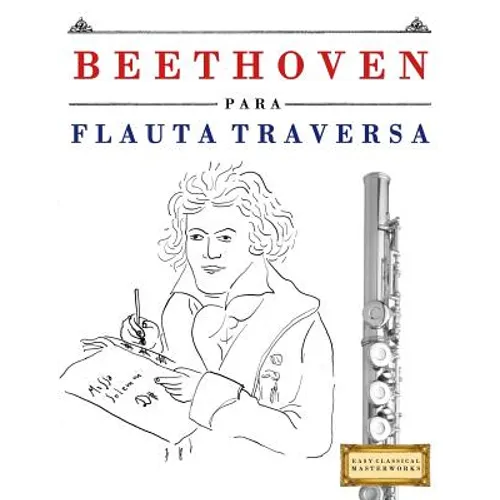 Beethoven Para Flauta Traversa: 10 Piezas F - Paperback
