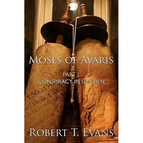 Moses of Avaris: Part 1: Conspiracy in Goshen - Paperback