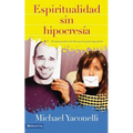El Espiritualidad sin hipocres��a: El amor perfecto de Dios por la gente imperfecta = Messy Spirituality = Messy Spirituality - Paperback