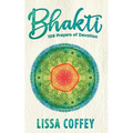 Bhakti: 108 Prayers of Devotion - Paperback