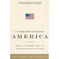 Understanding America: The Anatomy of an Exceptional Nation - Paperback