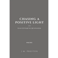 Chasing a Positive Light Paperback Edition - Paperback