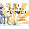 If I Ever Meet a Mermaid - Hardcover
