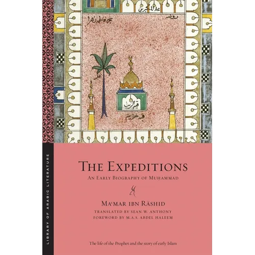 The Expeditions: An Early Biography of Muḥammad - Paperback