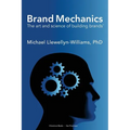 Brand Mechanics: The Art and Science of Building Brands - Paperback