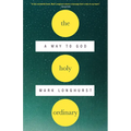 The Holy Ordinary: A Way to God - Paperback