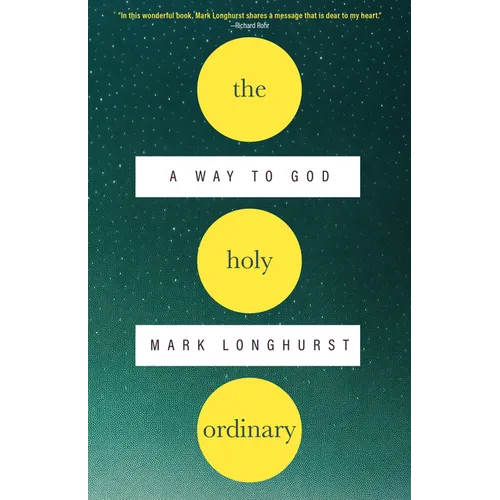 The Holy Ordinary: A Way to God - Paperback