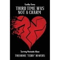 Third Time Was Not A Charm: Surviving Narcissistic Abuse - Paperback