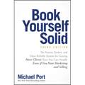 Book Yourself Solid: The Fastest, Easiest, and Most Reliable System for Getting More Clients Than You Can Handle Even If You Hate Marketing and Sellin - Paperback