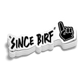 Since Birf - Hard Hat Decal