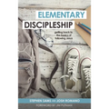 Elementary Discipleship: Getting Back to the Basics of Following Jesus - Paperback