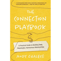 The Connection Playbook: A Practical Guide to Building Deep, Meaningful, Harmonious Relationships - Paperback