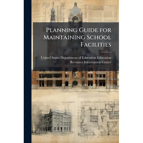 Planning Guide for Maintaining School Facilities - Paperback