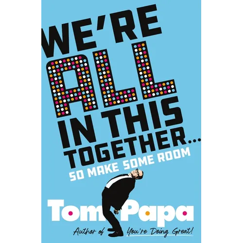 We're All in This Together . . .: So Make Some Room - Hardcover