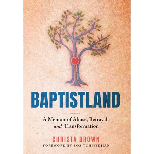 Baptistland: A Memoir of Abuse, Betrayal, and Transformation - Hardcover