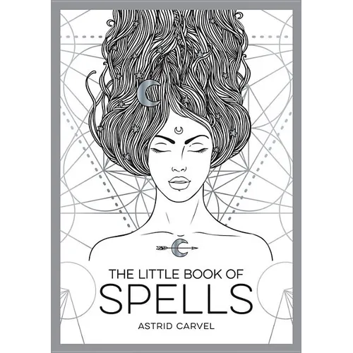 The Little Book of Spells: A Beginner's Guide to White Witchcraft - Paperback