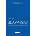 Signs of Blavatsky: An Unusual Encounter for the Present Time - Paperback