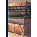 John Billington, the Plymouth Martyr - Paperback