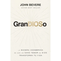 Grandioso: La Manera Asombrosa En Que Un Sano Temor de Dios Transforma Tu Vida - Paperback