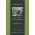 The Elements of Moral Philosophy, with a Brief Account of the Nature, Progress, and Origin of Philosophy - Hardcover