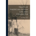 Traits of American-Indian Life and Character [microform] - Paperback