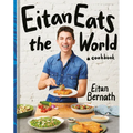 Eitan Eats the World: New Comfort Classics to Cook Right Now: A Cookbook - Hardcover