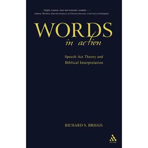 Words in Action: Speech ACT Theory and Biblical Interpretation - Paperback