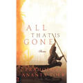 All That Is Gone - Hardcover