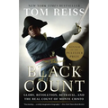 The Black Count: Glory, Revolution, Betrayal, and the Real Count of Monte Cristo (Pulitzer Prize for Biography) - Paperback