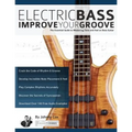 Electric Bass: Improve Your Groove - Paperback