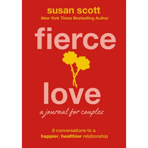Fierce Love: A Journal for Couples: 8 Conversations to a Happier, Healthier Relationship - Paperback