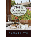 Civil to Strangers and Other Writings - Paperback