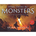 Here, There Be Monsters: A Rhyming Quest to Find Terrors of Legend & Myth - Paperback