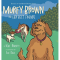 Murfy Brown and Her Best Friends - Hardcover