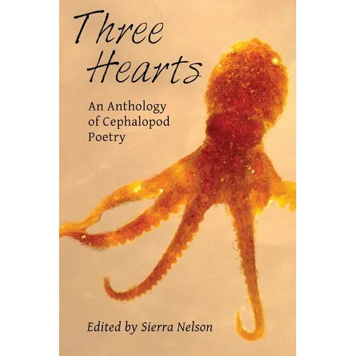 Three Hearts: An Anthology of Cephalopod Poetry - Paperback