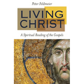 Living Christ: A Spiritual Reading of the Gospels - Paperback