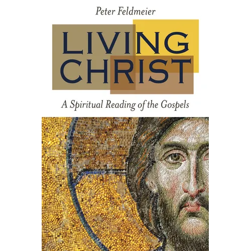 Living Christ: A Spiritual Reading of the Gospels - Paperback