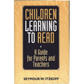 Children Learning to Read: A Guide for Parents and Teachers - Hardcover